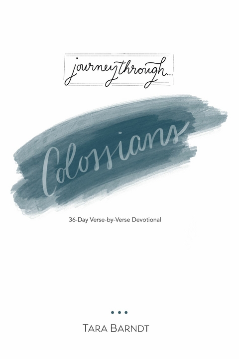 Journey Through Colossians -  Tara Barndt