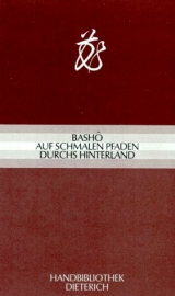 Auf schmalen Pfaden durchs Hinterland - Matsuo Bashô