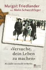 "Versuche, dein Leben zu machen" - Margot Friedlander, Malin Schwerdtfeger