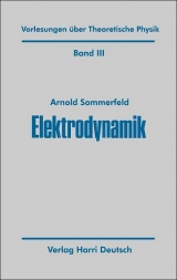 Vorlesungen über Theoretische Physik / Elektrodynamik - Arnold Sommerfeld