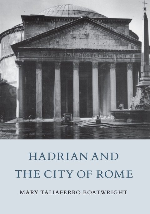 Hadrian and the City of Rome -  Mary Taliaferro Boatwright