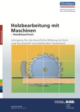 Holzbearbeitung mit Maschinen - Handmaschinen - Peter Domann, Joachim Henschel