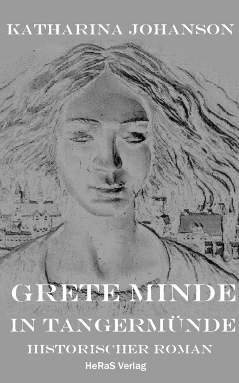 Grete Minde in Tangermünde - Katharina Johanson