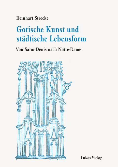 Gotische Kunst und städtische Lebensform - Reinhart Strecke