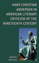 Hans Christian Andersen in American Literary Criticism of the Nineteenth Century -  Herbert Rowland