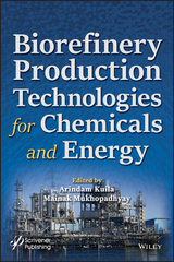 Biorefinery Production Technologies for Chemicals and Energy - 