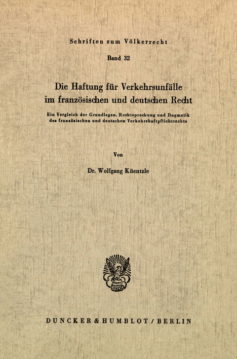 Die Haftung für Verkehrsunfälle im französischen und deutschen Recht. -  Wolfgang Küentzle