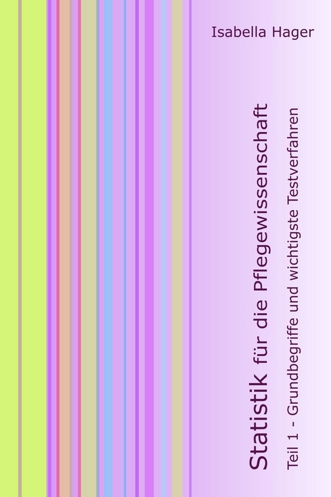 Statistik für die Pflegewissenschaft -  Isabella Hager