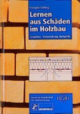 Lernen aus Schäden im Holzbau - Colling, Francois