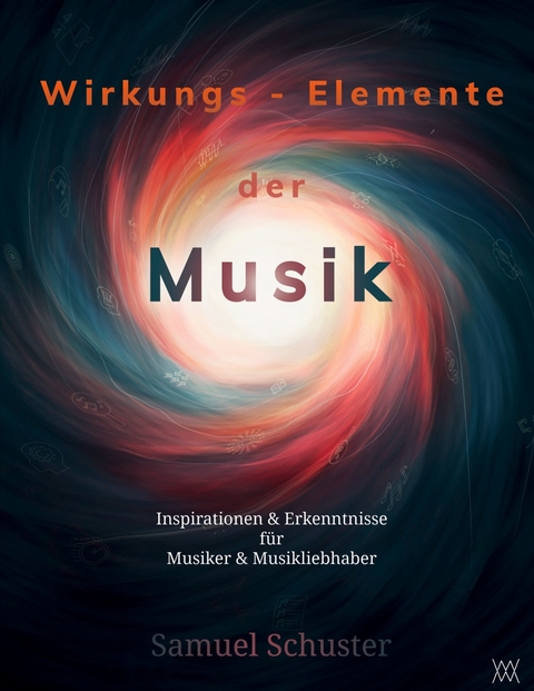 Wirkungs-Elemente der Musik -  Samuel Schuster