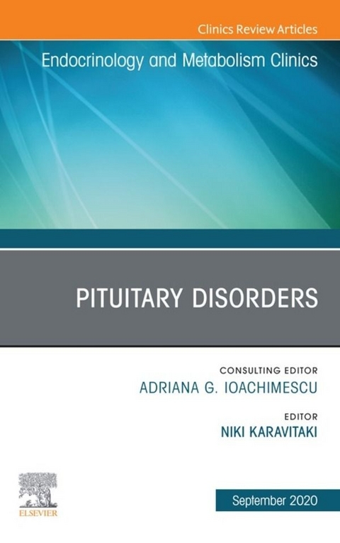 Pituitary Disorders, An Issue of Endocrinology and Metabolism Clinics of North America - 