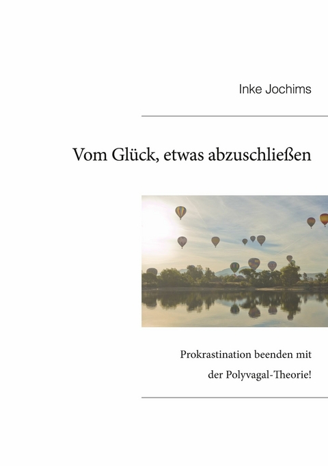 Vom Glück, etwas abzuschließen. -  Inke Jochims