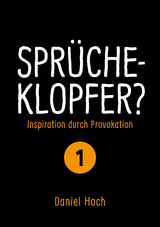 Sprücheklopfer 1 - Daniel Hoch