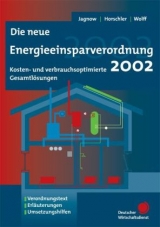 Die neue Energieeinsparungsverordnung 2002 - Kati Jagnow, Stefan Horschler, Dieter Wolff