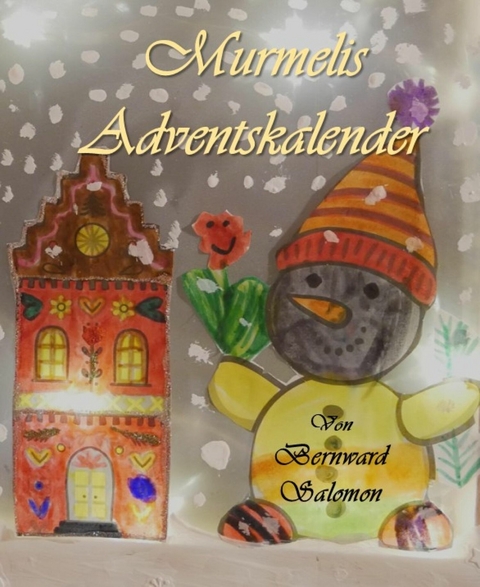 Murmelis Adventskalender - Bernward Salomon