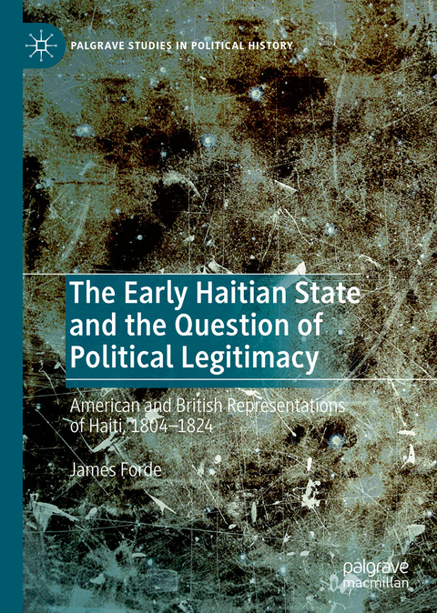 The Early Haitian State and the Question of Political Legitimacy - James Forde