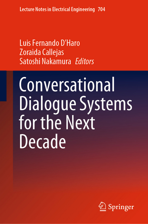 Conversational Dialogue Systems for the Next Decade - 