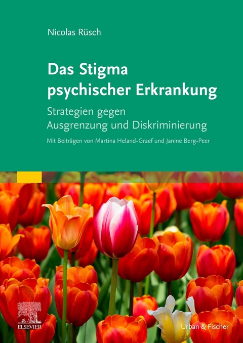 Das Stigma psychischer Erkrankung -  Nicolas Rüsch,  Martina Heland-Graef,  Janine Berg-Peer