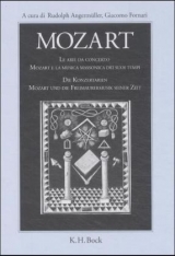 Mozart. Le arie da concerto Mozart e la musica massonica dei suoi tempi /Die Konzertarien Mozart und die Freimaurermusik seiner Zeit - 