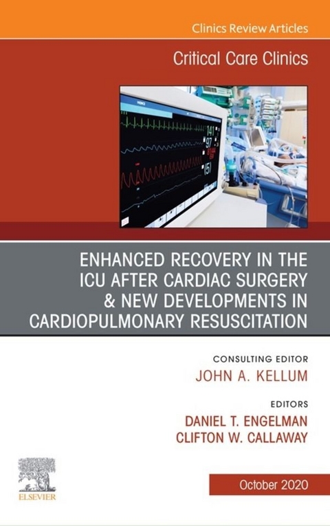 Enhanced Recovery in the ICU After Cardiac Surgery An Issue of Critical Care Clinics - 
