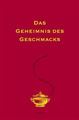 Das Geheimnis des Geschmacks - Barbara Sichtermann, Hans J Teuteberg, Bazon Brock