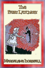 THE FAIRY LATCHKEY - a Fantasy Tale for Children - Magdalene Horsfall