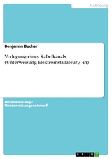 Verlegung eines Kabelkanals (Unterweisung Elektroinstallateur / -in) - Benjamin Bucher