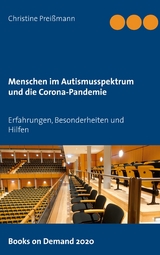 Menschen im Autismusspektrum und die Corona-Pandemie - Christine Preißmann