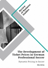 The Development of Ticket Prices in German Professional Soccer. Dynamic Pricing in Soccer - Nils Sifrin