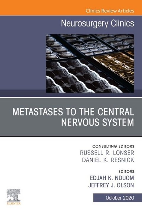 Metastases to the Central Nervous System, An Issue of Neurosurgery Clinics of North America - 