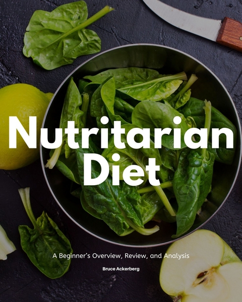 Nutritarian Diet -  Bruce Ackerberg