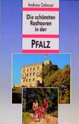 Die schönsten Radtouren in der Pfalz - Andreas Gebauer