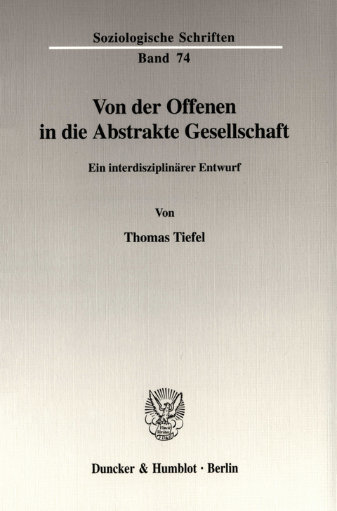 Von der Offenen in die Abstrakte Gesellschaft. -  Thomas Tiefel