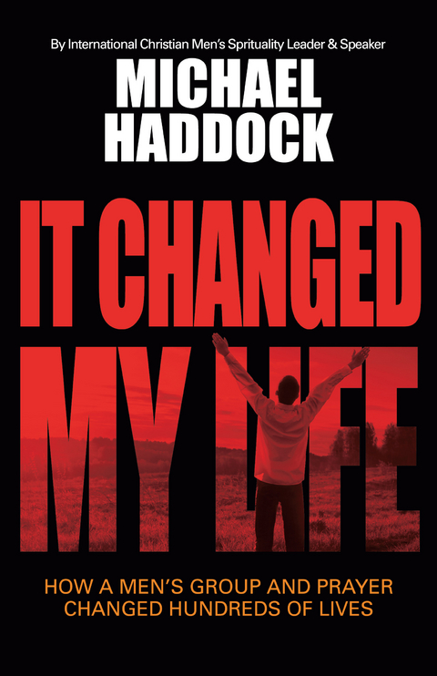 It Changed My Life -  Michael Haddock
