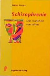 Schizophrenie - Die Krankheit verstehen - Asmus Finzen