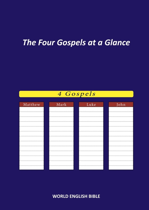 The Four Gospels at a Glance -  World English Bible WEB