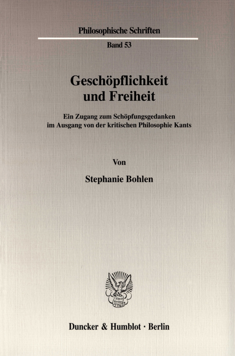 Geschöpflichkeit und Freiheit. -  Stephanie Bohlen