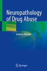 Neuropathology of Drug Abuse - Andreas Büttner