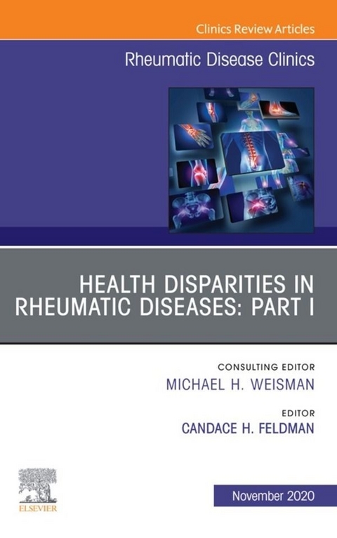 Health disparities in rheumatic diseases: Part I, An Issue of Rheumatic Disease Clinics of North America, E-Book - 