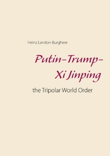 Putin-Trump-Xi Jinping: - Heinz Landon-Burghere