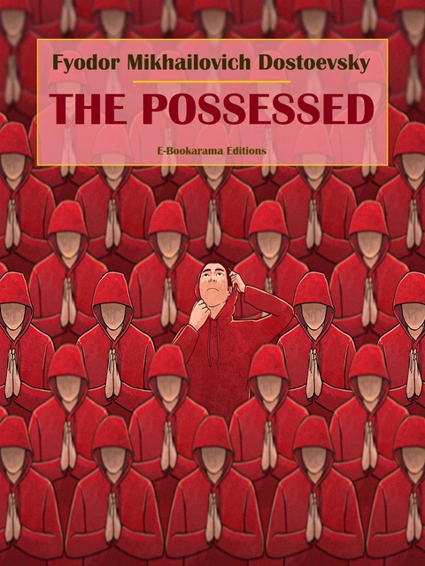 The Possessed - Fyodor Mikhailovich Dostoyevsky