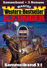 G. F. Unger Western-Bestseller Sammelband 21 - G. F. Unger