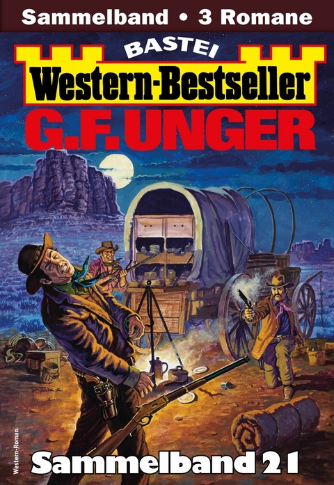 G. F. Unger Western-Bestseller Sammelband 21 - G. F. Unger