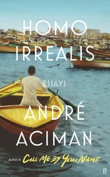 Homo Irrealis -  Andre Aciman