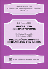 Krebs und Krebssymptome. - Fortier-Bernoville /Grimmer, A H: Die Homöopathische Behandlung von Krebs - R T Cooper