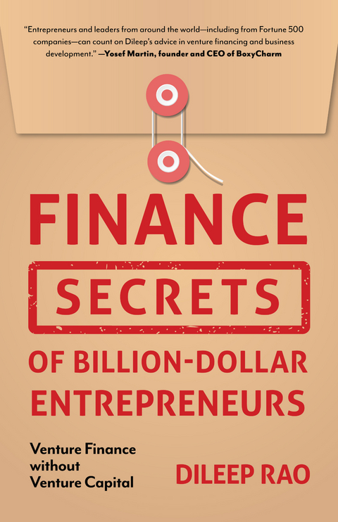 Finance Secrets of Billion-Dollar Entrepreneurs - Dileep Rao