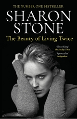 The Beauty of Living Twice - Sharon Stone