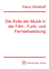 Die Rolle der Musik in der Film-, Funk- und Fernsehwerbung - Klaus Wüsthoff