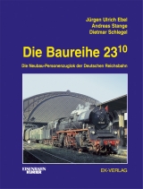 Die Baureihe 23.10 - Jürgen U Ebel, Andreas Stange, Dietmar Schlegel