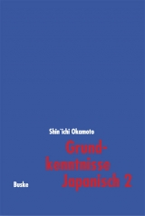 Grundkenntnisse Japanisch 1 + 2 und Hiragana und Katakana Übungen / Grundkenntnisse Japanisch 2 - Shin'ichi Okamoto